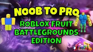 NOOB TO PRO: Fruit Battlegrounds EDITION!