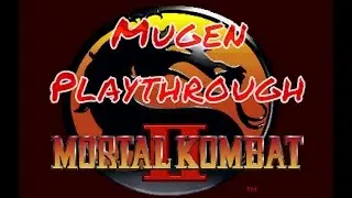 Mortal Kombat 2 MUGEN Juano16 V1.1 r2 Playthrough