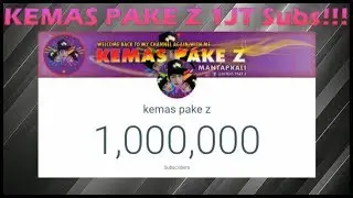 Detik Detik Kemas Pake Z 1 Juta Subscriber!