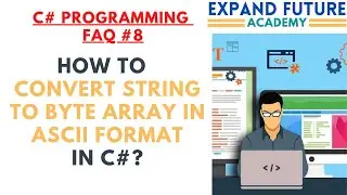 C# Programmers FAQ - 008 String to byte Array ASCII 