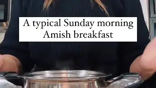 Amish Sunday morning breakfast