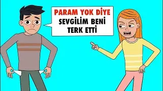 Param Yok Diye Sevgilim Beni Terk Etti Ama Sonra Çok Pişman Oldu