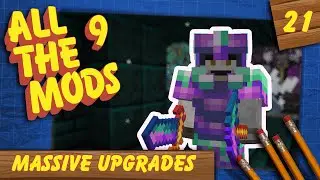 Massive Upgrades - All the Mods 9 (#21)