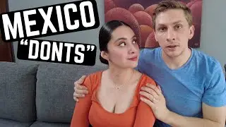 MEXICO DON'Ts - Part 2