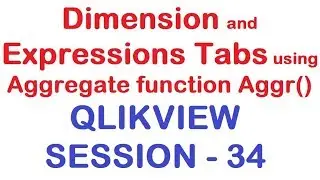 Dimensions and Expressions Tabs using Aggregate function Aggr() - QlikView Tutorial - Session 34