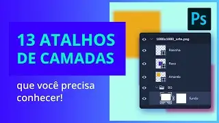 13 ATALHOS essenciais de camadas | Tutorial de Photoshop