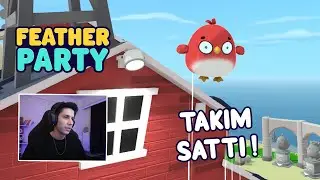 Takım Oyunları Bitirdi Bizi! - Feather Party #4