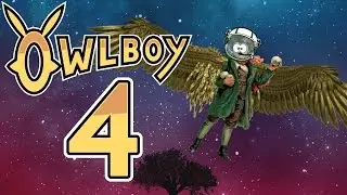 The Fonz | Owlboy - Part 4!