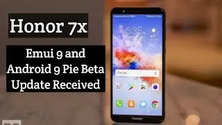Honor 7x Emui 9 and Android 9 Pie Update Received in India