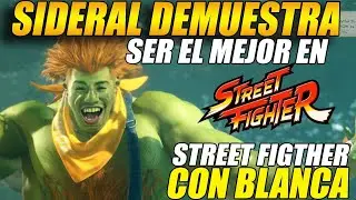 😲SIDERAL demuestra xq es el MEJOR en STREET FIGTHER de los OLIVOS 😲 con BLANCA!😲