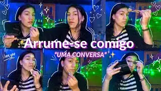 ARRUME-SE COMIGO💖💕✨uma conversa Aleatória💭🌪