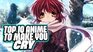 Top 10 Sad Anime That Will Make You Cry 2025