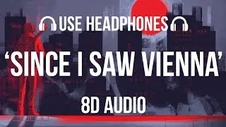 Wilbur Soot - Since I Saw Vienna (8D AUDIO) | Your City Gave Me Asthma : The Album