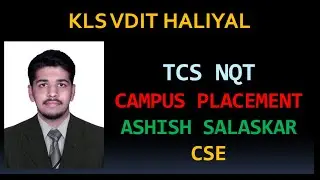 TCS CAMPUS/PLACEMENT/NQT INTERVIEW PROCESS - Ashish Salaskar KLS VDIT HALIYAL Umesh Avvannavar