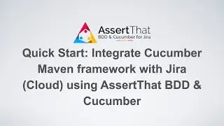 Integrate Cucumber Maven framework with Jira Cloud using AssertThat BDD & Cucumber plugin