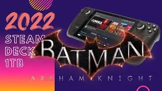 Batman: Arkham Knight Steam Deck