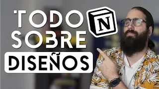GUÍA COMPLETA sobre los DISEÑOS en Notion | Notion Paralelos #10