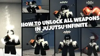 HOW TO GET ALL WEAPONS IN JUJUTSU INFINITE