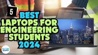 Best Laptops For Engineering Students 2024 | Find Your Perfect Device