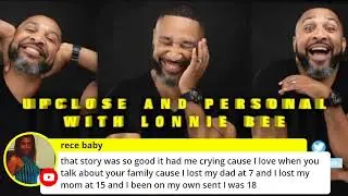 Upclose and Personal with Lonnie Bee 
