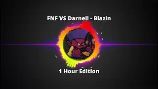 FNF VS Darnell - Blazin (1 Hour Edition) #fnf #hours