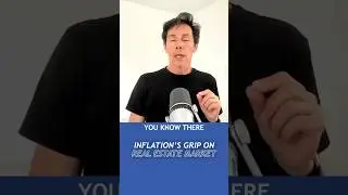 Inflation’s Grip On The Real Estate Market!