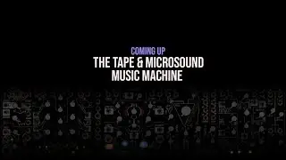 Tape & Microsound Music Machine - Part 1