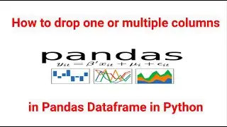 How to drop (delete) one or multiple columns in Pandas Dataframe in python