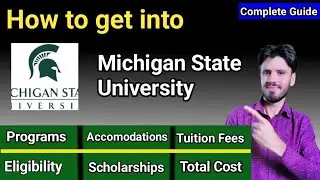 MICHIGAN STATE UNIVERSITY| ADMISSION PROCESS, FEES, PROGRAMS, SCHOLARSHIPS