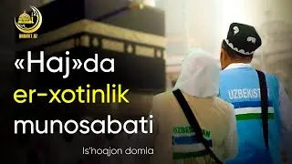 «Ҳаж»да эр-хотинлик алоқалари қандай бўлади?