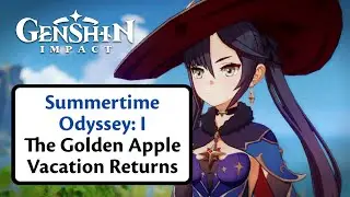 Summertime Odyssey: I | The Golden Apple Vacation Returns | Summer Fantasia | Genshin Impact |