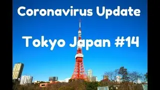 Latest Tokyo Update #14- Extending the Lockdown in Japan