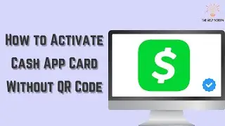 How to Activate Cash App Card Without QR Code (Step by Step Guide)