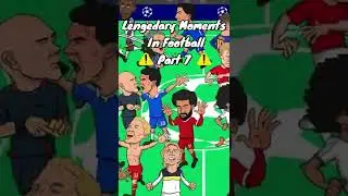Legendary Moments In Football⚠ part 7🔥