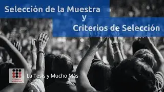 Como calcular la Muestra de mi tesis y los criterios de selección - La tesis y mucho más -