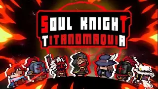 Titanomaquia #1 | Soul Knight