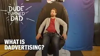 What is Dadvertising? | Dude Turned Dad, Season 1, Ep 9