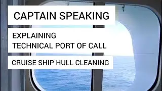 Cruise ship hull cleaning explained by captain! Los Angeles cruise port to get ready for New Zealand