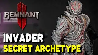 Remnant 2 How to unlock INVADER Secret Archetype (Invader Class Engram)