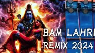 BAM LAHRI RAMIX SONGS BHOLE NATH 2024