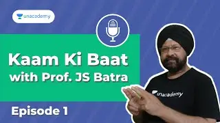 Kaam ki Baat | Episode 1 | With JS Batra | Unacademy CA