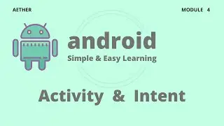 Android Activity & Intent | Android | Session 4 | Aether