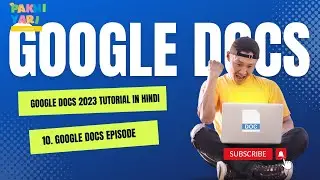 10. Google Docs Episode 10