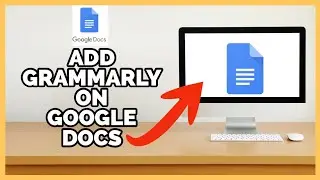 Add Grammarly on Google Docs: How to Add Grammarly on Google Docs 2023?
