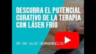 Descubra el potencial curativo de la terapia con láser frío con el Dr. Hernández