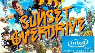 Sunset Overdrive | Intel HD 4000 | Core i3 | Low Spec PC | First 10 Minutes