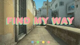 FIND MY WAY | CS:GO