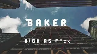 BAKER - HIGH AS F*CK