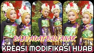 BAJU ADAT BALI MODIFIKASI HIJAB KARNAVAL KREASI ANAK
