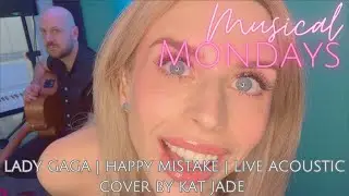 LADY GAGA | HAPPY MISTAKE | LIVE ACOUSTIC COVER BY KAT JADE